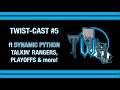 Twist-Cast #5: Talking Rangers vs Hurricanes with Dynamic Python