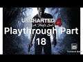 Uncharted 4 Playthrough Part 18