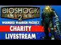 Wounded Warrior Project Charity Stream | Bioshock 2