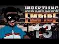 Wrestling Empire [Ep13] | Tuk vs. The IWC | Gopher & Tuk
