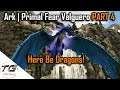 Ark | Primal Fear Valguero PART 4