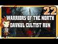 BATTLE BROTHERS: Warriors Of the North | 22 | Expert Davkul Cultists Run  |