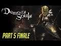 Demon's Souls Playthrough Part 5 FINALE