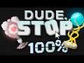 Dude, Stop - 100% Walkthrough | All achievements
