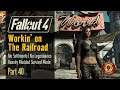 Fallout 4: Workin’ on The Railroad | No Settlements Allowed, Alternate Start Survival Mode | Part 40