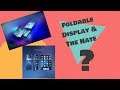 Foldable Displays & The Hate #GalaxyFold #HuaweiMateX #FoldbleTechnology