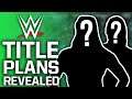 Future WWE Title Plans Revealed | Huge Stars Meant To Be At WrestleMania 36