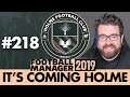 HOLME FC FM19 | Part 218 | HISTORY REPEATING? | Football Manager 2019
