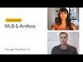 How MLB is using Google Cloud's Anthos to enhance the customer experience