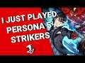 I Just Played Persona 5 Strikers