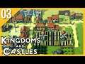 Kingdoms and Castles | Ep 3: Useless Iron is Useless! | PC Gameplay
