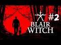 Let's Play Blair Witch Episode # 2 ( Pre -Recorded  August 5th )