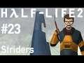 Let's Play Half Life 2 - 23 - Striders