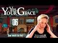 Let's Play | YES, YOUR GRACE | Episode 06