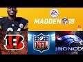 Madden NFL 19 full all madden gameplay: Cincinnati Bengals vs Denver Broncos
