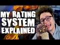 My Rating System Explained!