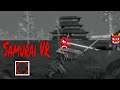 Samurai VR #TheDeadRoom PlayStation®4 Dreams