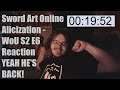 Sword Art Online Alicization - WoU S2 E6 Reaction YEAH HE'S BACK!
