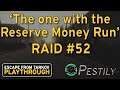 The One With The Reserve Money Run - Raid #52 - Full Playthrough Series - Escape from Tarkov