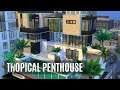 The Sims 4: Speed Build | MODERN TROPICAL PENTHOUSE | NOCC!