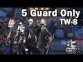 Arknights 명일방주 [TW-8] 5근위 온리 클리어 | 5 Guard Only Clear
