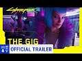 Cyberpunk 2077 — Official Trailer — The Gig