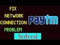 Fix PayTm Network / Internet Connection Problem in Android & Ios - No Internet Connection Error