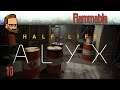 Flammable - Let's Play HALF-LIFE: ALYX - Ep10