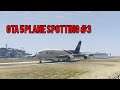 GTA 5 Plane spotting #3