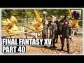 It All Comes Down to This! | Final Fantasy XV [Part 40]