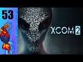 Let's Play XCOM 2 (Blind) Part 53:  The Gateway