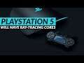 Playstation 5 Will have Ray-Tracing Cores!