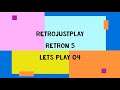 RetroJustPlay Lets Play 04