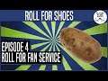 Roll for Fan Service #4 | ROLL FOR SHOES