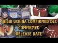 Shisui Uchiha Confirmed DLC And Release Date! | Naruto to Boruto: Shinobi Striker