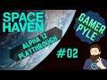 Space Haven [REVISTED] [Alpha 12] #02: Running From Pirates! [FIRST LOOK]