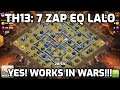 💪 TH13: Try this 7 ZAP + EQ LALO in War - Clash of Clans