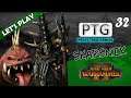 Total War Warhammer II Let's Play - Skarsnik Pt 32 Mortal Empires Very Hard / Very Hard Campaign PTG