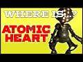 Where is Atomic Heart? [Everything we know about Atomic Heart]