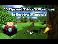 15 Tips and Tricks YOU can use in Survival Minecraft