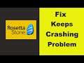 Fix "Rosetta Stone" App Keeps Crashing Problem Android & Ios - Rosetta Stone App Crash Issue