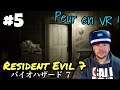 [FR] PEUR en VR ! Resident Evil 7 #5