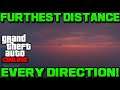 Gta 5 Online: Going The Furthest Distance In EVERY Direction!!