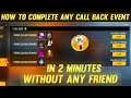 How To Complete Any Call Back Event In 2 Minutes 🤯| Without Friends |Kaise Complete Karen Free Fire🔥