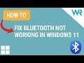 How to fix Bluetooth not working in Windows 11