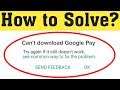 How To Fix Can't Download Google Pay Error On Google Play Store - 100% Solved