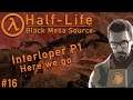 Let's Play Black Mesa, Interloper Ep16 - Copmmentary
