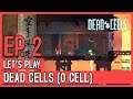 Let's Play Dead Cells (0 Cells) - Episode 2 // It's a tarp!