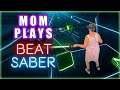 My Mom plays BEAT SABER!