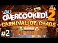 Overcooked 2: Carnival of Chaos - #2 - BARELY MADE IT!! (4-Player Gameplay)